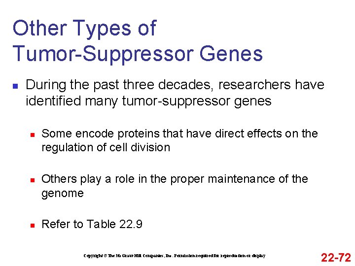 Other Types of Tumor-Suppressor Genes n During the past three decades, researchers have identified