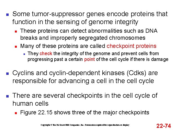 n Some tumor-suppressor genes encode proteins that function in the sensing of genome integrity