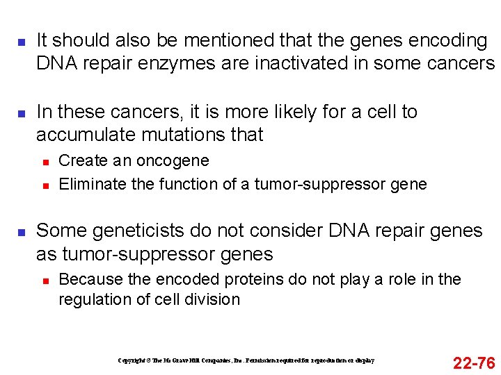 n n It should also be mentioned that the genes encoding DNA repair enzymes