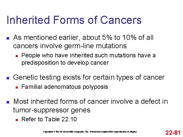 Inherited Forms of Cancers n As mentioned earlier, about 5% to 10% of all