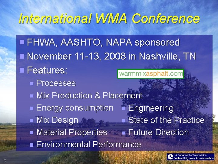 International WMA Conference FHWA, AASHTO, NAPA sponsored November 11 -13, 2008 in Nashville, TN