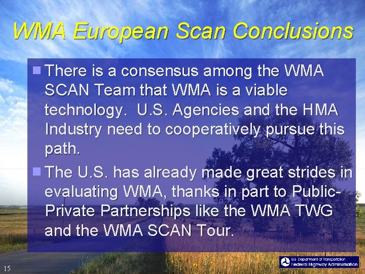 WMA European Scan Conclusions There is a consensus among the WMA SCAN Team that