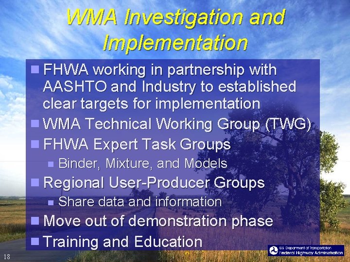 WMA Investigation and Implementation FHWA working in partnership with AASHTO and Industry to established