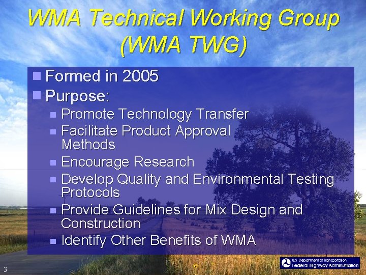 WMA Technical Working Group (WMA TWG) Formed in 2005 Purpose: Promote Technology Transfer Facilitate