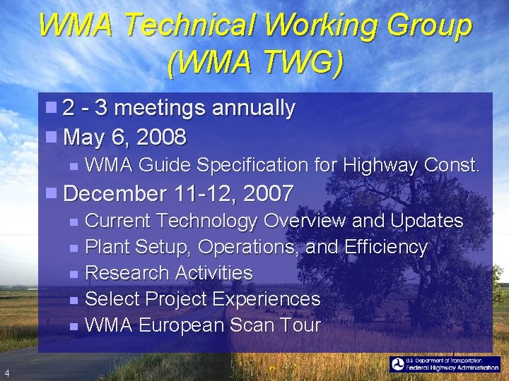 WMA Technical Working Group (WMA TWG) 2 - 3 meetings annually May 6, 2008