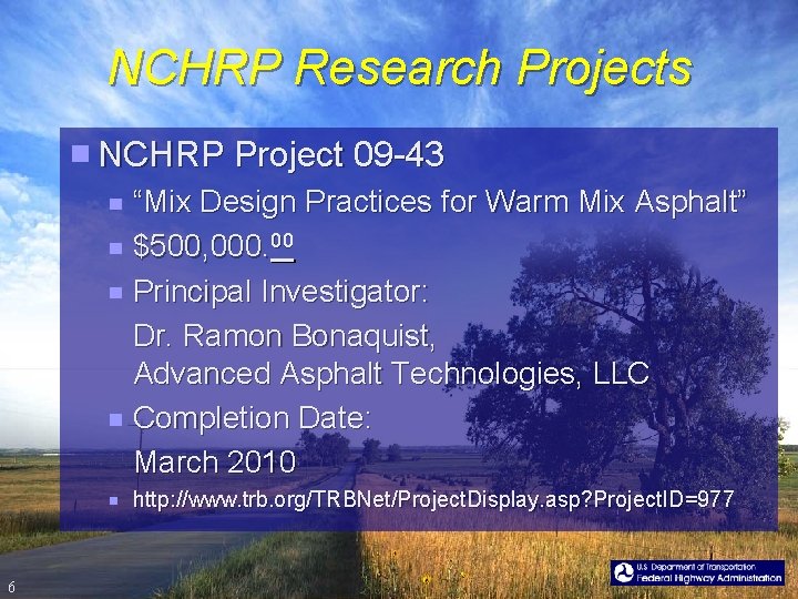 NCHRP Research Projects NCHRP Project 09 -43 “Mix Design Practices for Warm Mix Asphalt”
