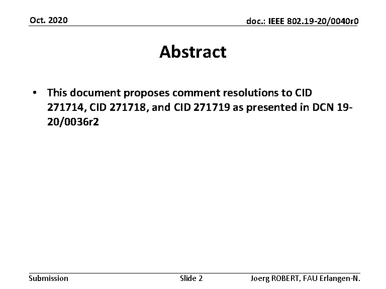 Oct. 2020 doc. : IEEE 802. 19 -20/0040 r 0 Abstract • This document