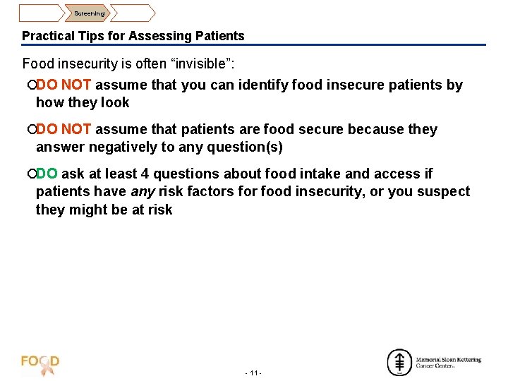 Screening Practical Tips for Assessing Patients Food insecurity is often “invisible”: ¡DO NOT assume