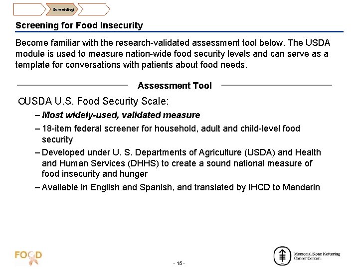 Screening for Food Insecurity Become familiar with the research-validated assessment tool below. The USDA