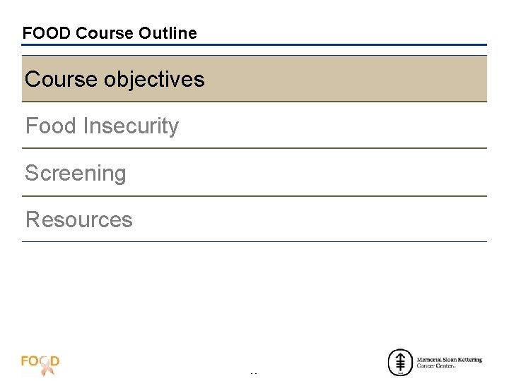FOOD Course Outline Course objectives Food Insecurity Screening Resources -- 