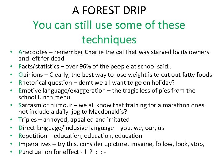 A FOREST DRIP You can still use some of these techniques • Anecdotes –