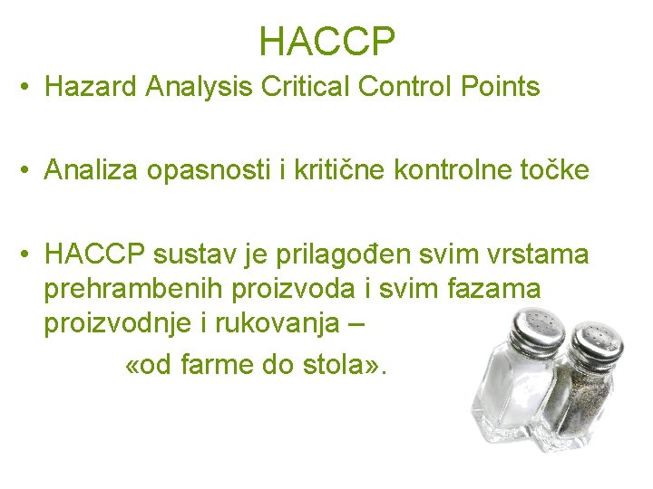 HACCP • Hazard Analysis Critical Control Points • Analiza opasnosti i kritične kontrolne točke