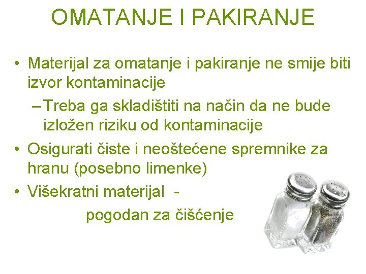 OMATANJE I PAKIRANJE • Materijal za omatanje i pakiranje ne smije biti izvor kontaminacije