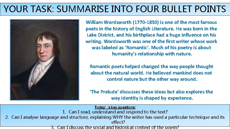 YOUR TASK: SUMMARISE INTO FOUR BULLET POINTS William Wordsworth (1770 -1850) is one of