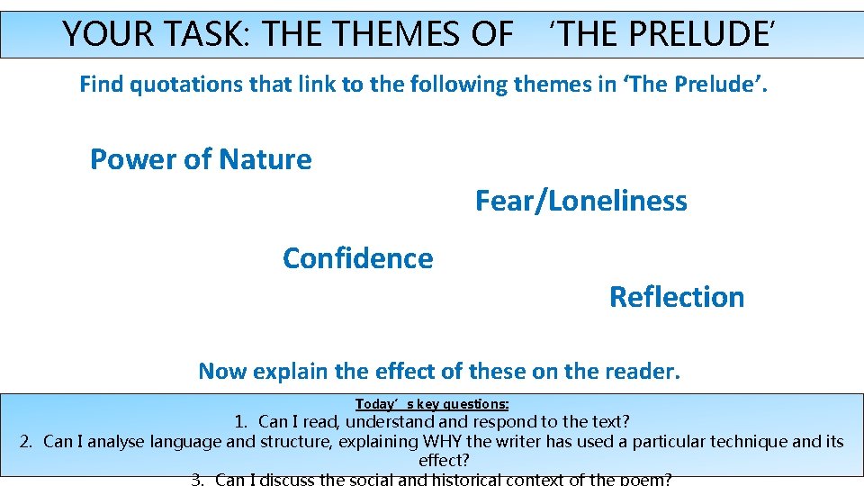 YOUR TASK: THEMES OF ‘THE PRELUDE’ Find quotations that link to the following themes