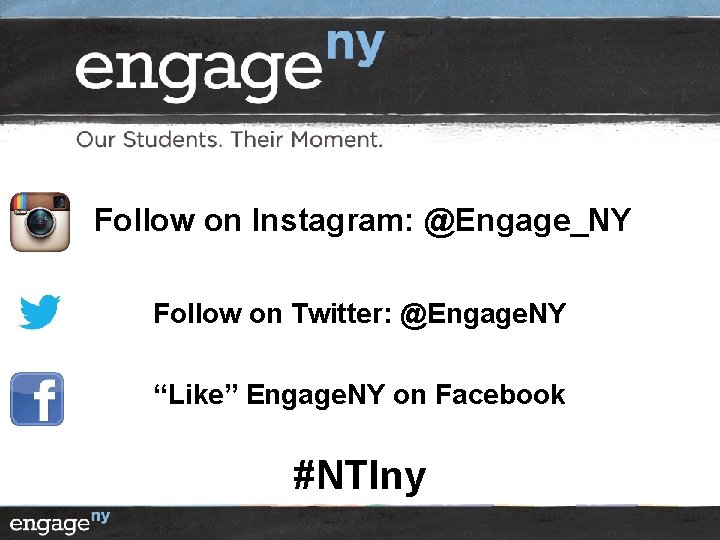 Follow on Instagram: @Engage_NY Follow on Twitter: @Engage. NY “Like” Engage. NY on Facebook