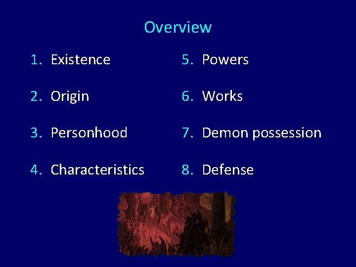 Overview 1. Existence 5. Powers 2. Origin 6. Works 3. Personhood 7. Demon possession