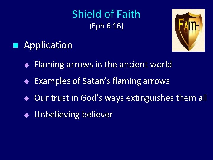 Shield of Faith (Eph 6: 16) n Application u Flaming arrows in the ancient