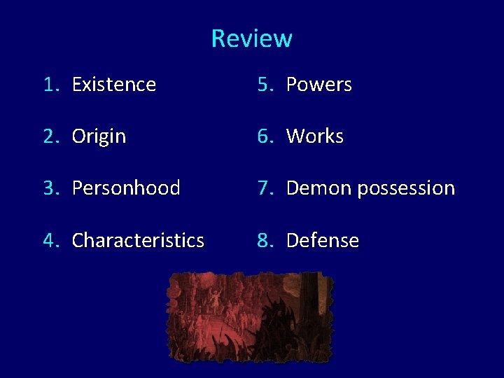 Review 1. Existence 5. Powers 2. Origin 6. Works 3. Personhood 7. Demon possession
