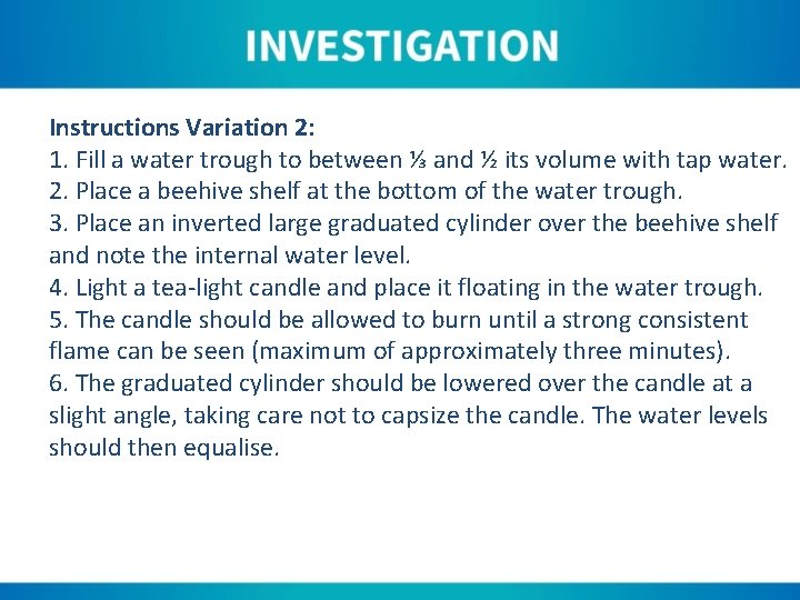 Instructions Variation 2: 1. Fill a water trough to between ⅓ and ½ its