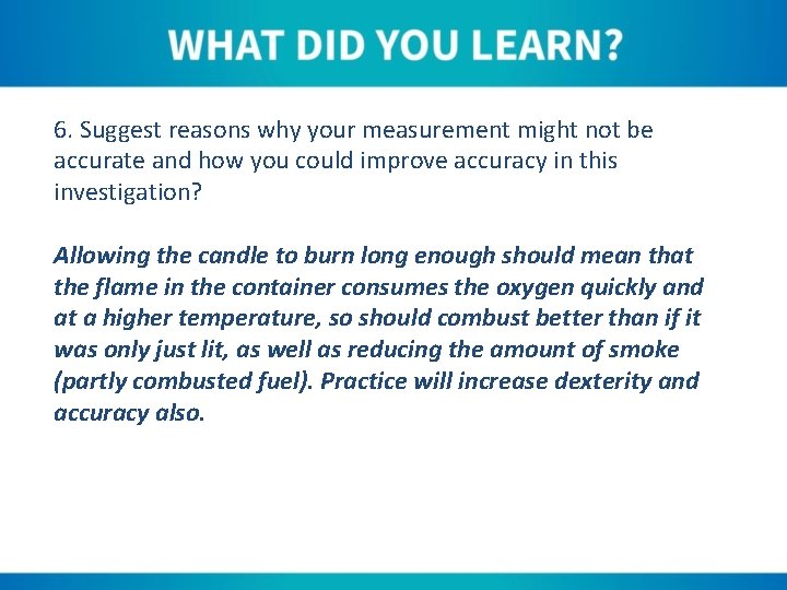 6. Suggest reasons why your measurement might not be accurate and how you could