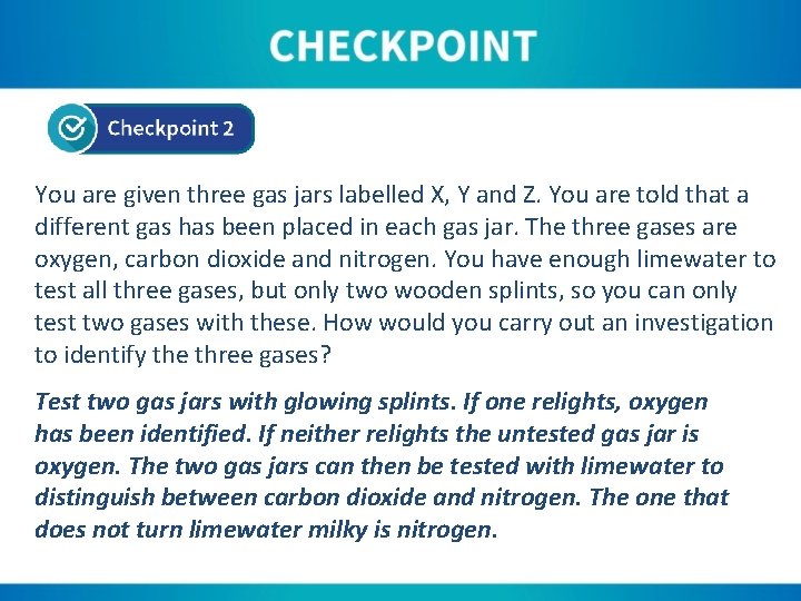 You are given three gas jars labelled X, Y and Z. You are told