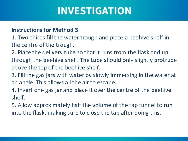 Instructions for Method 3: 1. Two-thirds fill the water trough and place a beehive