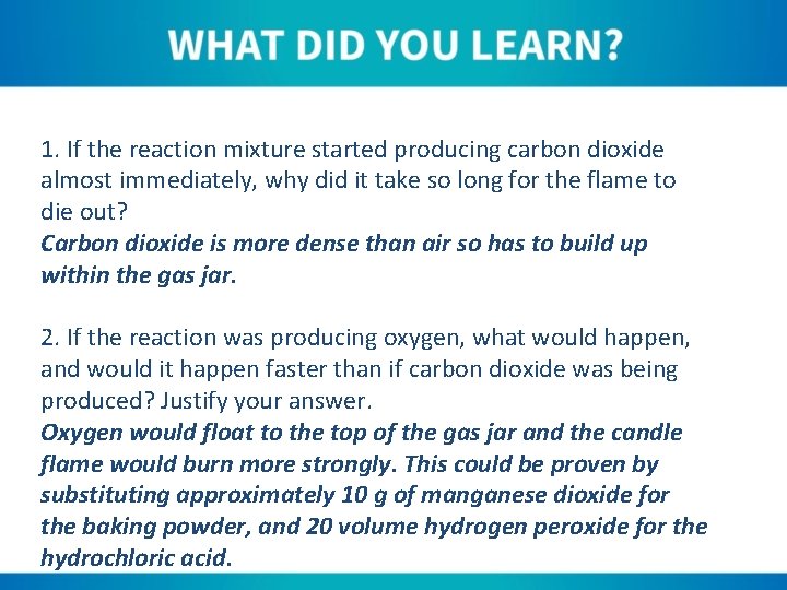 1. If the reaction mixture started producing carbon dioxide almost immediately, why did it