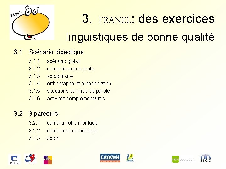 3. FRANEL: des exercices linguistiques de bonne qualité 3. 1 Scénario didactique 3. 1.