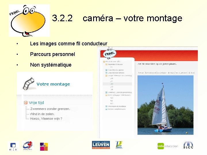 3. 2. 2 caméra – votre montage • Les images comme fil conducteur •