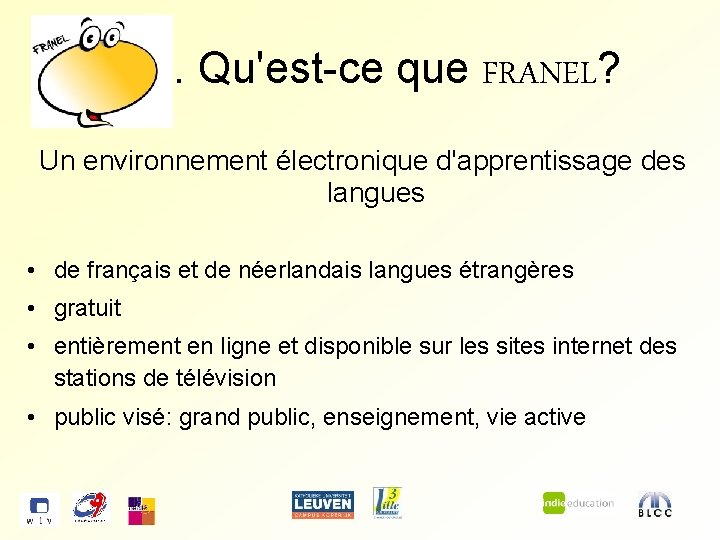 0. Qu'est-ce que FRANEL? Un environnement électronique d'apprentissage des langues • de français et