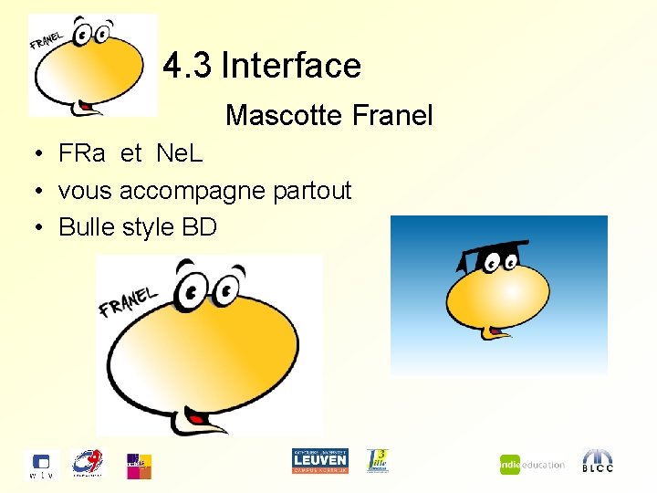 4. 3 Interface Mascotte Franel • FRa et Ne. L • vous accompagne partout