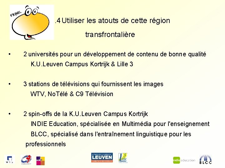 1. 4 Utiliser les atouts de cette région transfrontalière • 2 universités pour un