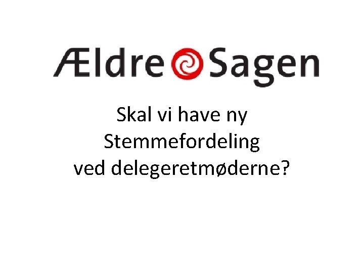 Skal vi have ny Stemmefordeling ved delegeretmøderne? 