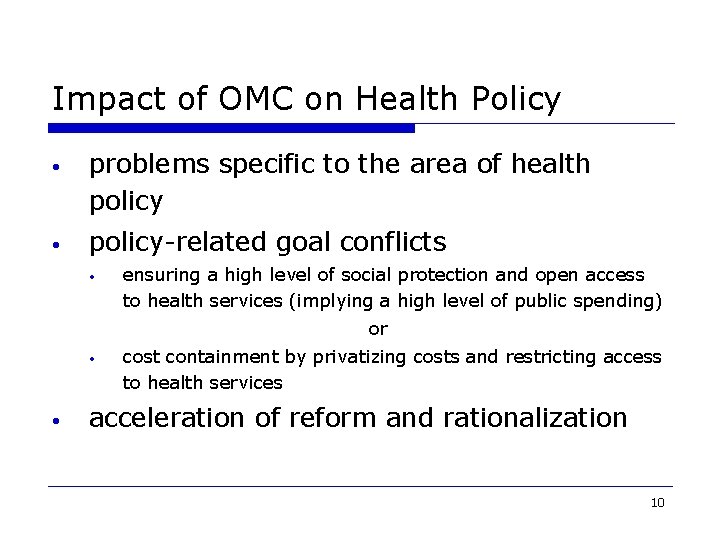 Impact of OMC on Health Policy • problems specific to the area of health