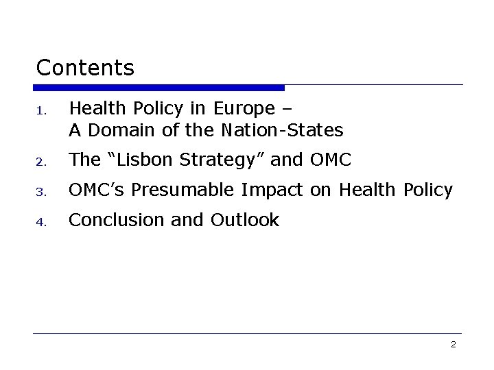 Contents 1. Health Policy in Europe – A Domain of the Nation-States 2. The