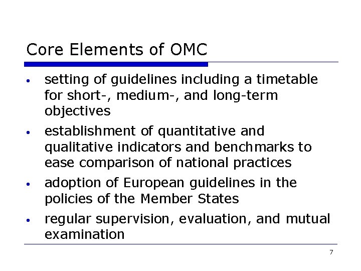 Core Elements of OMC • setting of guidelines including a timetable for short-, medium-,
