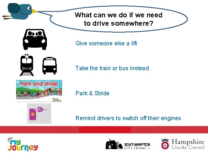 What can we do if we need to drive somewhere? Give someone else a