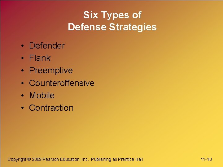 Six Types of Defense Strategies • • • Defender Flank Preemptive Counteroffensive Mobile Contraction