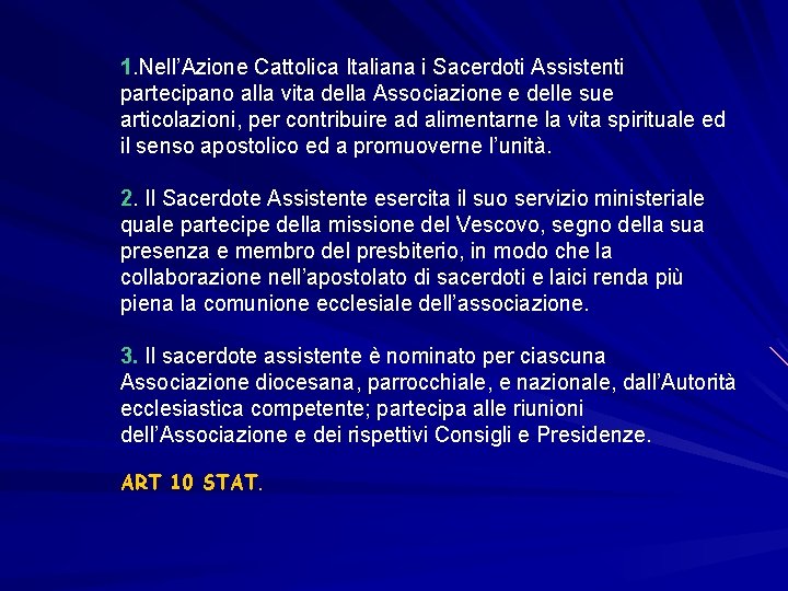 1. Nell’Azione Cattolica Italiana i Sacerdoti Assistenti partecipano alla vita della Associazione e delle