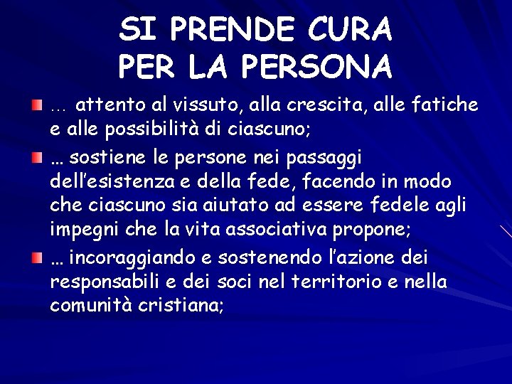 SI PRENDE CURA PER LA PERSONA … attento al vissuto, alla crescita, alle fatiche