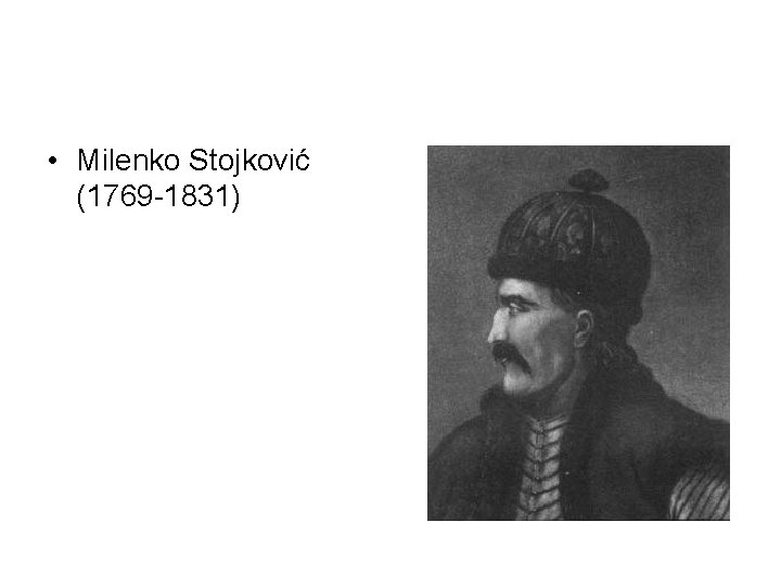 • Milenko Stojković (1769 -1831) 
