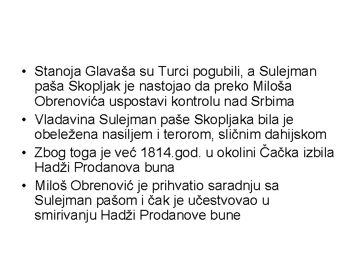  • Stanoja Glavaša su Turci pogubili, a Sulejman paša Skopljak je nastojao da