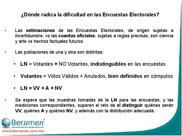 ¿Dónde radica la dificultad en las Encuestas Electorales? • Las estimaciones de las Encuestas