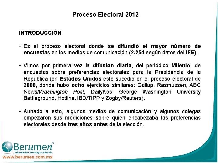 Proceso Electoral 2012 INTRODUCCIÓN • Es el proceso electoral donde se difundió el mayor