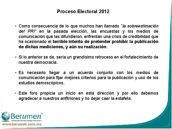 Proceso Electoral 2012 • Como consecuencia de lo que muchos han llamado ”la sobreestimación