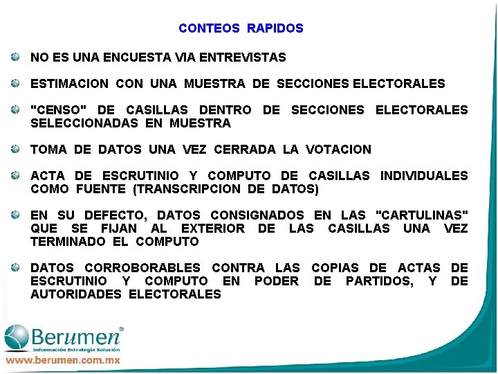 CONTEOS RAPIDOS NO ES UNA ENCUESTA VIA ENTREVISTAS ESTIMACION CON UNA MUESTRA DE SECCIONES