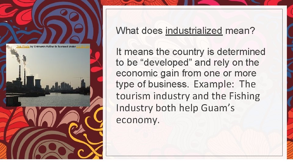 What does industrialized mean? This Photo by Unknown Author is licensed under CC BY-SA