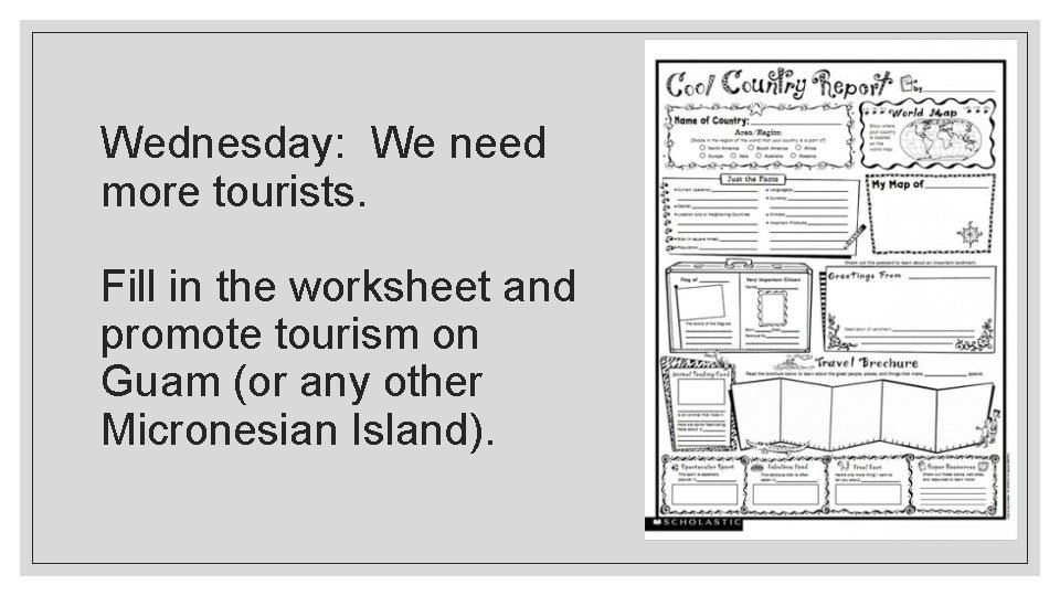 Wednesday: We need more tourists. Fill in the worksheet and promote tourism on Guam