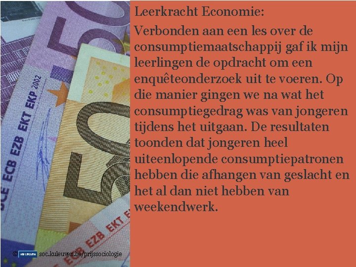 Leerkracht Economie: Verbonden aan een les over de consumptiemaatschappij gaf ik mijn leerlingen de